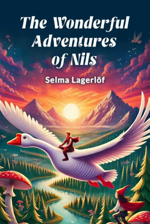 The Wonderful Adventures of Nils (Edition2024) - Selma Lagerlöf