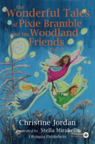 The Wonderful Tales of Pixie Bramble and his Woodland Friends Vol 2 - Christine Jordan