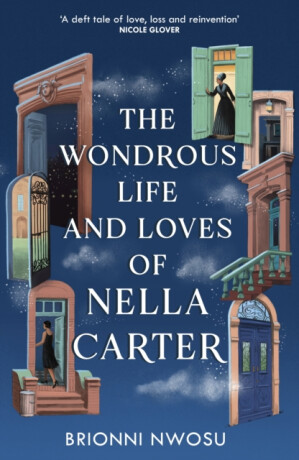 The Wondrous Life and Loves of Nella Carter - Brionni Nwosu