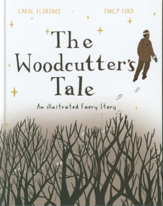 The Woodcutter's Tale - Carol Florence
