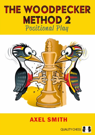 The Woodpecker Method 2 - GM Axel Smith,GM Hans Tikkanen