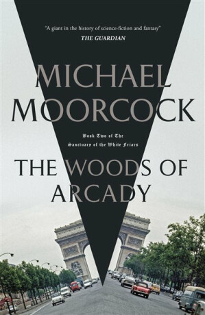 The Woods of Arcady - Michael Moorcock
