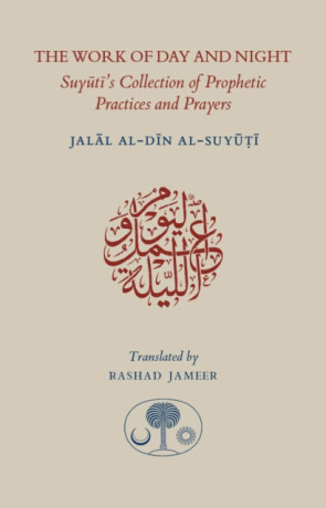 The Work of Day and Night - Jalal al-Din Suyuti