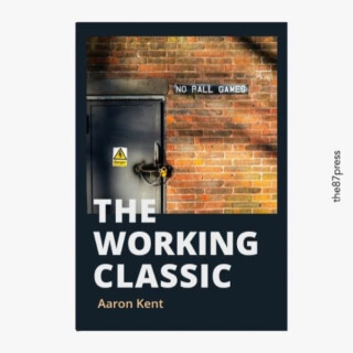The Working Classic - Aaron Kent