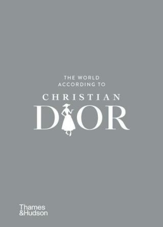 The World According to Christian Dior - Patrick Mauriès,Jean-Christophe Napias