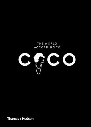 The World According to Coco: The Wit and Wisdom of Coco Chanel - Patrick Mauriès,Jean-Christophe Napias