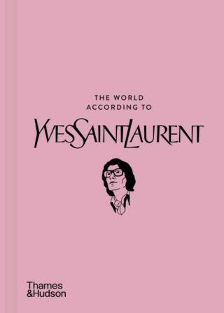 The World According to Yves Saint Laurent - Patrick Mauriès,Jean-Christophe Napias