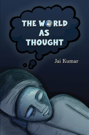 The World as Thought - Jai Kumar