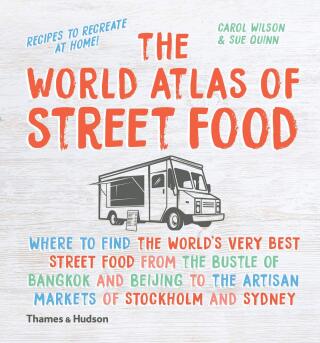 The World Atlas of Street Food - Carol Wilson,Sue Quinnová