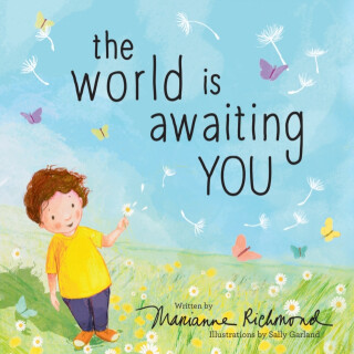The World Is Awaiting You - Marianne Richmond