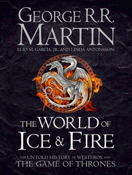 The World of Ice and Fire - George R.R. Martin