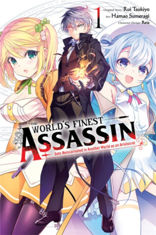 The World's Finest Assassin Gets Reincarnated in Another World as an Aristocrat, Vol. 1 (manga) - Rui Tsukiyo,Luke Hutton,Hamao Sumeragi,Reia Reia
