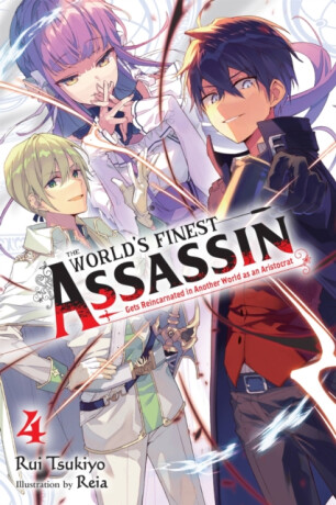 The World's Finest Assassin Gets Reincarnated in Another World as an Aristocrat, Vol. 4 (light novel) - Rui Tsukiyo,Reia Reia