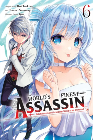 The World's Finest Assassin Gets Reincarnated in Another World as an Aristocrat, Vol. 6 (manga) - Rui Tsukiyo,Luke Hutton,Hamao Sumeragi