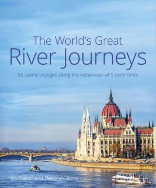 The World's Great River Journeys - Nick Dalton,Deborah Stoneová