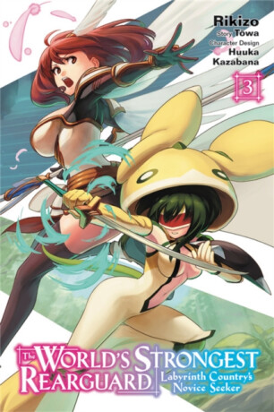The World's Strongest Rearguard: Labyrinth Country's Novice Seeker, Vol. 3 (manga) - Huuka Kazabana,TÃ´wa