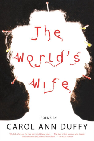 The World's Wife - Duffy Carol Ann