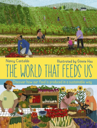 The World That Feeds Us - Castaldo Nancy