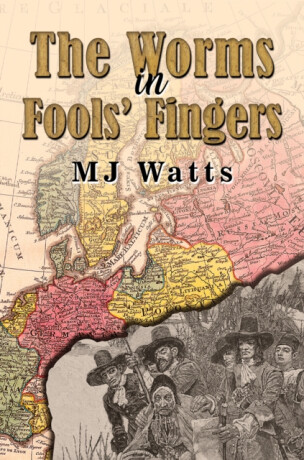 The Worms in Fools' Fingers - MJ Watts