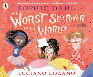 The Worst Sleepover in the World - Sophie Dahl
