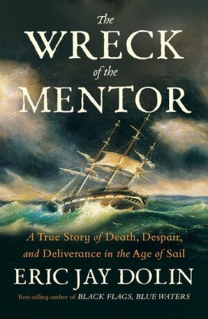 The Wreck of the Mentor - Eric Jay Dolin