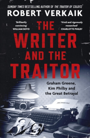 The Writer and the Traitor - Robert Verkaik