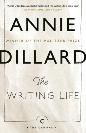 The Writing Life - Annie Dillard