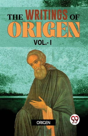 The Writings of Origen - Origen