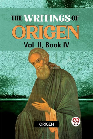 The Writings of Origen - Origen