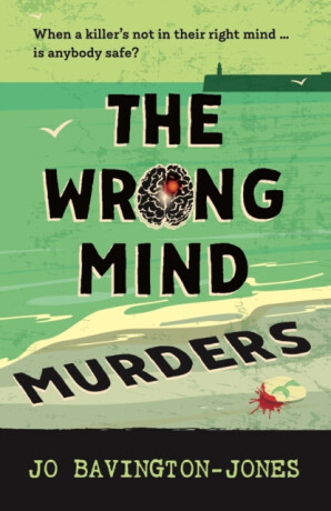 The Wrong Mind Murders - Jo Bavington-Jones