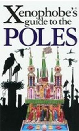 The Xenophobe´s Guide to the Poles - Ewa Lipniacka