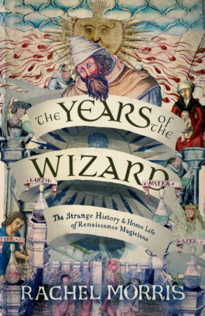 The Years of the Wizard - Rachel Morris