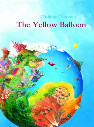 The Yellow Balloon - Charlotte Dematons,Dieter Schubert
