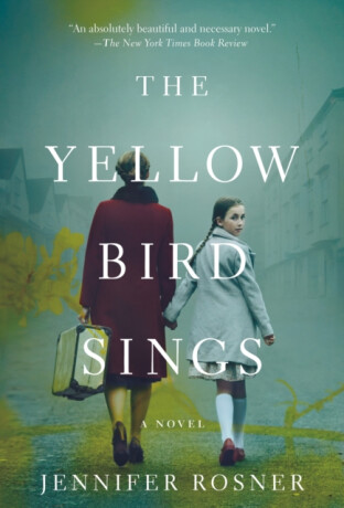 The Yellow Bird Sings - Jennifer Rosner