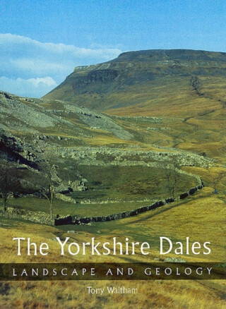 The Yorkshire Dales - Tony Waltham