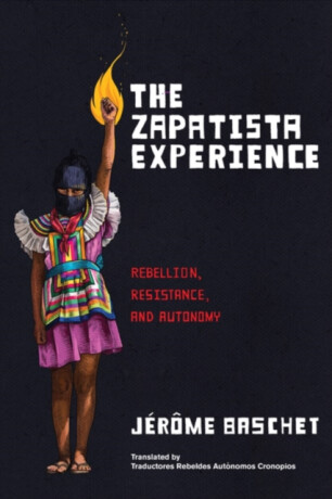 The Zapatista Experience - Jérôme Baschet