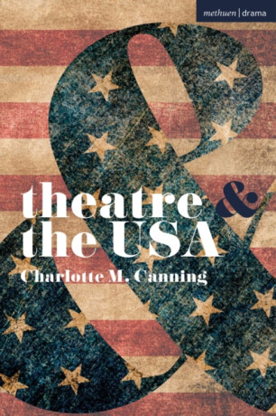 Theatre and the USA - Charlotte  Canning