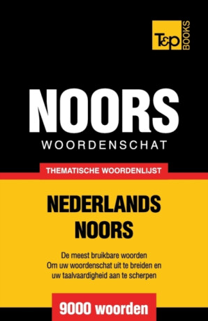 Thematische woordenschat Nederlands-Noors - 9000 woorden - Andrey Taranov