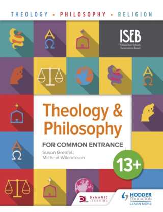 Theology and Philosophy for Common Entrance 13+ - Michael Wilcockson,Susan Grenfell