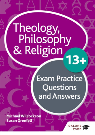 Theology Philosophy and Religion 13+ Exam Practice Questions and Answers - Michael Wilcockson,Susan Grenfell