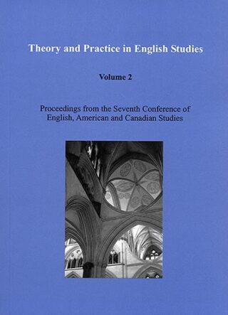 Theory and Practice in English Studies. Volume 2: Proceedings from the Seventh Conference of English, American and Canadian Studies (Literature and Cultural Studies) - Pavel Drábek