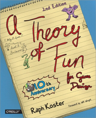Theory of Fun for Game Design - Raph Koster