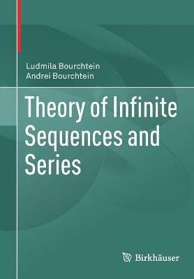 Theory of Infinite Sequences and Series - Bourchtein Ludmila,Bourchtein Andrei