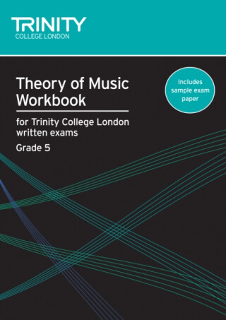 Theory of Music Workbook Grade 5 (2007) - Trinity College London