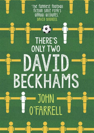 There's Only Two David Beckhams - John O'Farrell