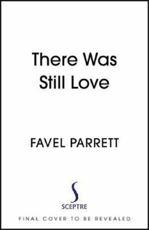 There Was Still Love - Favel Parrettová