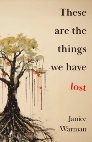 These are the Things we Have Lost - Janice Warman