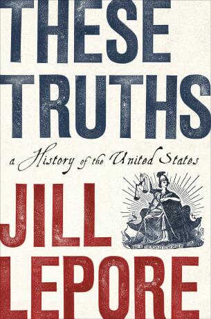 These Truths - Lepore Jill