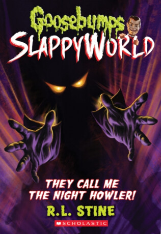 They Call Me the Night Howler! (Goosebumps SlappyWorld #11) - 