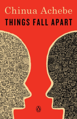 Things Fall Apart - Chinua Achebe